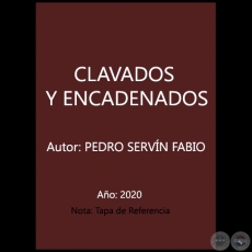 CLAVADOS Y ENCADENADOS - Autor: PEDRO SERVÍN FABIO - Año 2020